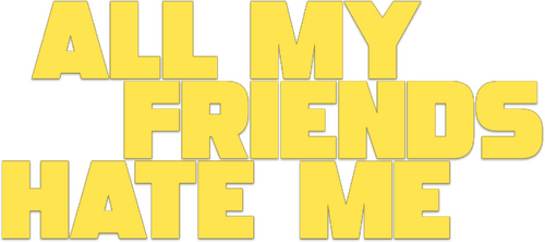 All My Friends Hate Me