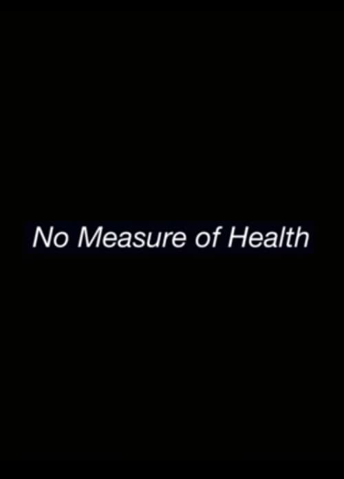 Poster No Measure of Health 