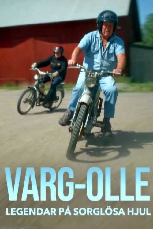 Varg-Olle - Legendar på sorglösa hjul