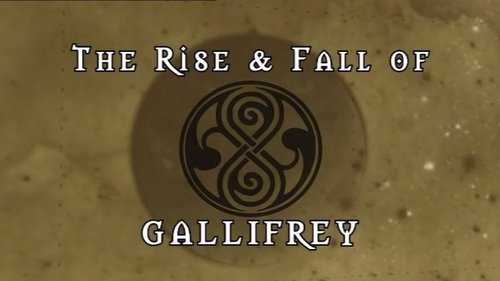 The Rise & Fall of Gallifrey