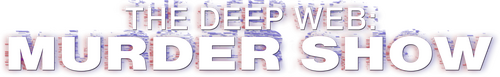 The Deep Web: Murdershow