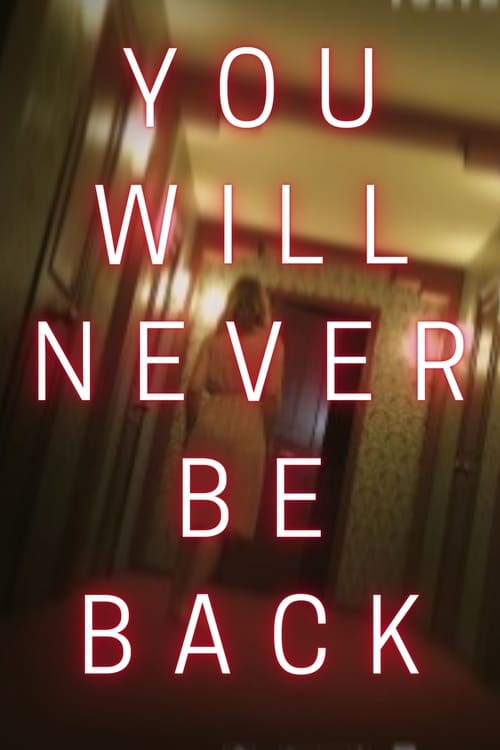 You Will Never Be Back Movie Poster Image