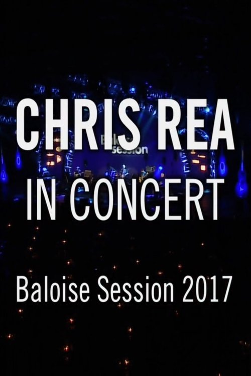 Chris Rea - Baloise session 2017 movie poster player
