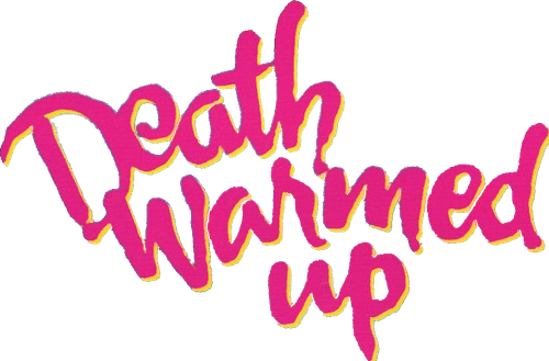 Death Warmed Up