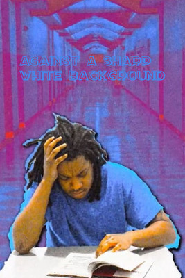 Against a Sharp White Background poster