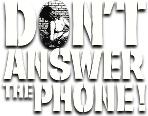 Don't Answer the Phone!