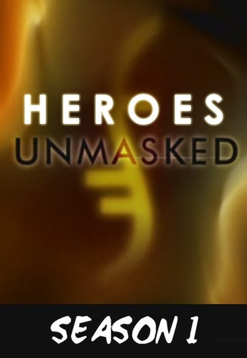 Heroes Unmasked, S01 - (2007)