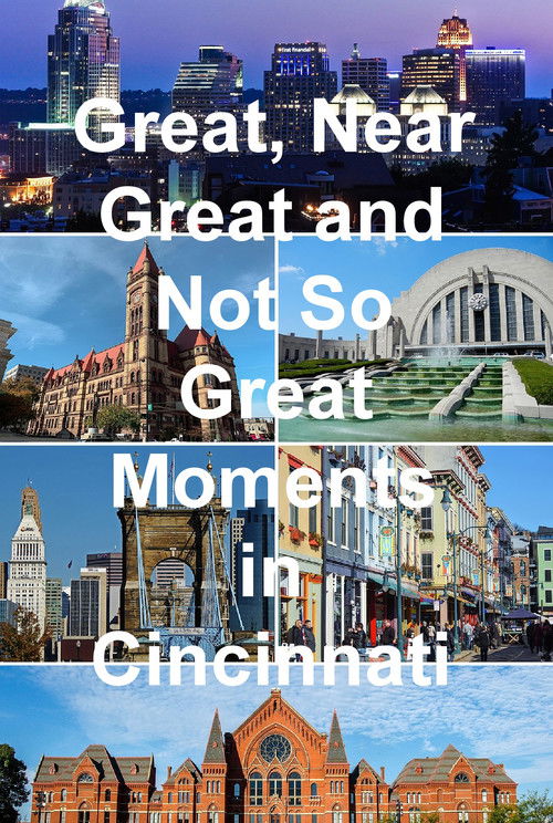 Pòster de Great, Near Great and Not So Great Moments in Cincinnati History Collection