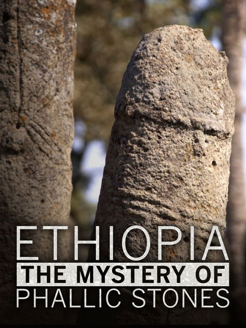Ethiopia The Mystery of Phallic Stones
