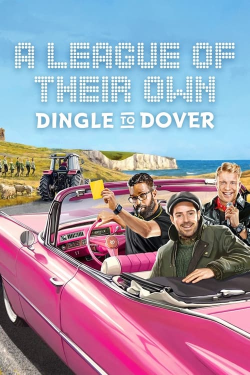 A League of Their Own Road Trip: Dingle To Dover (2022)