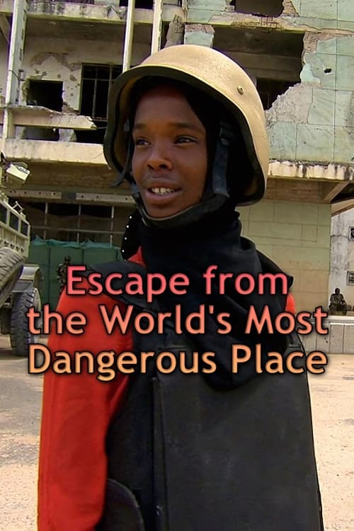 Escape from the World's Most Dangerous Place (2012)