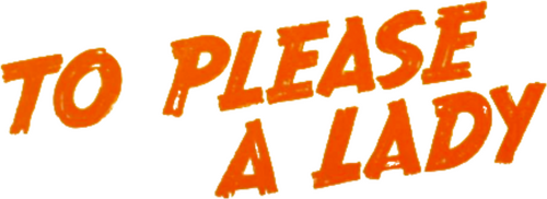 To Please a Lady