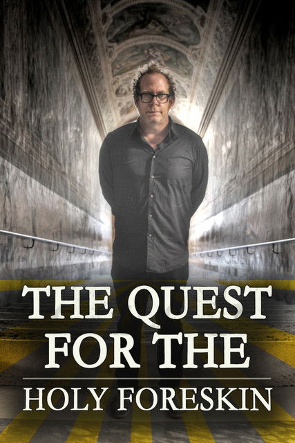The Quest for the Holy Foreskin poster