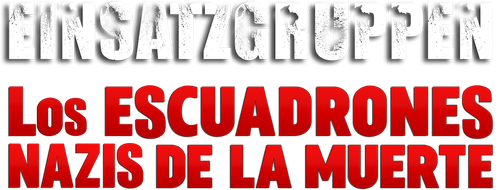 Einsatzgruppen: The Nazi Death Squads