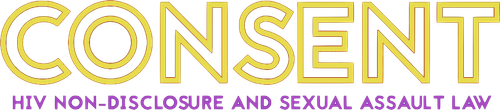 Consent: HIV non-disclosure and sexual assault law