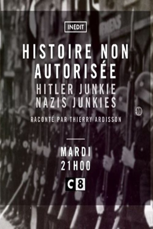 Une Histoire Non Autorisée : Hitler Junkie / Nazis Junkies (2017) poster