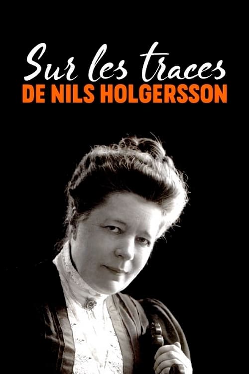 Sur les traces de Nils Holgersson : Selma Lagerlöf, une conteuse moderne (2020)