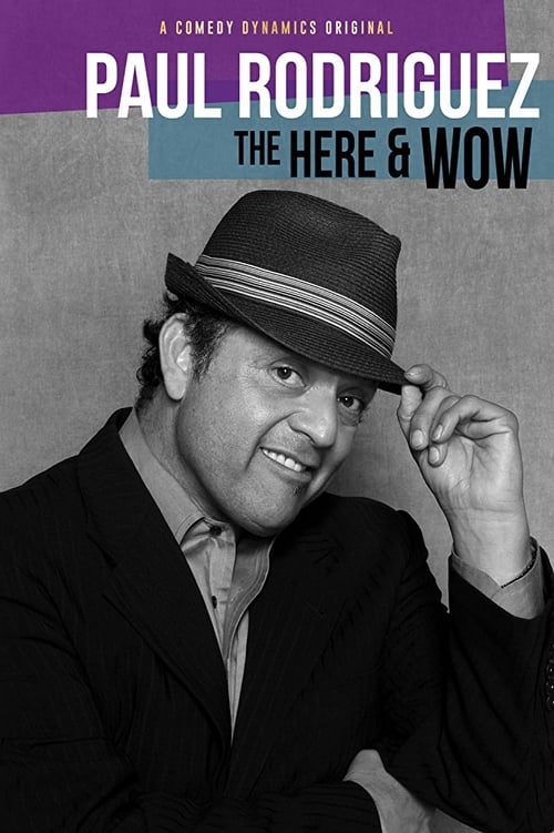 Where to stream Paul Rodriguez: The Here & Wow