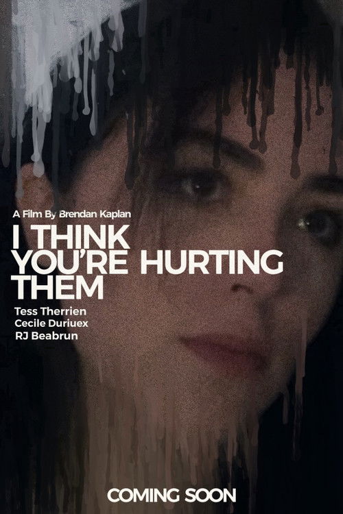 I Think You're Hurting Them poster