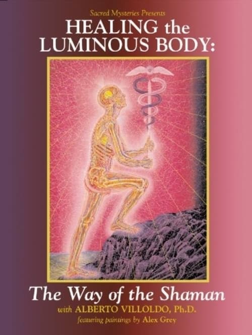 Healing the Luminous Body - The Way of the Shaman