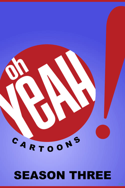 Oh Yeah! Cartoons, S03 - (2001)