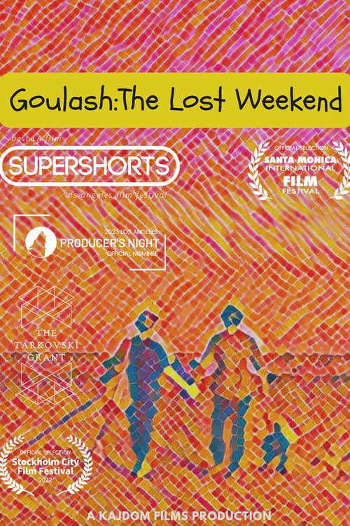 Goulash: The Lost Weekend