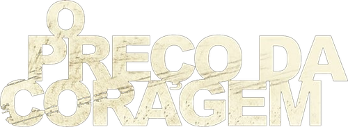 O Preço da Coragem
