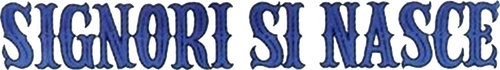 Signori si nasce