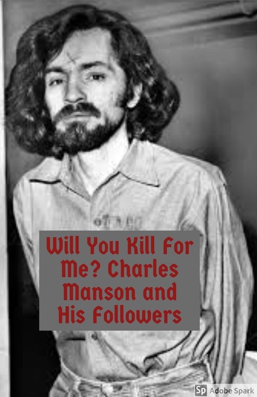 Will You Kill For Me? Charles Manson and His Followers movie poster player