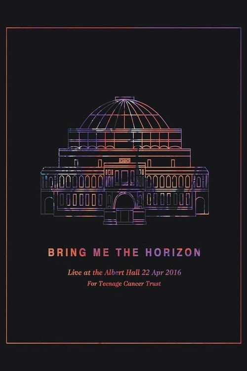 Bring Me The Horizon: Live At Royal Alber Hall 2016