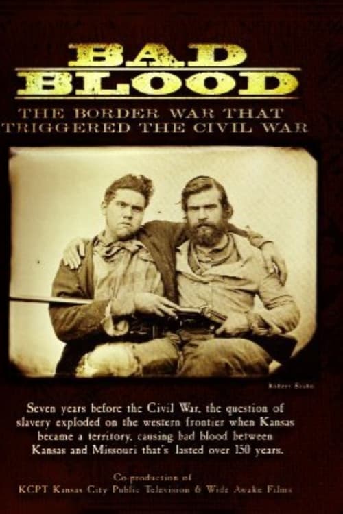 Bad Blood: The Border War That Triggered the Civil War 2007