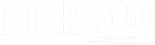 Brotherhood: A Cinematic Musical