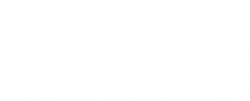Nos batailles