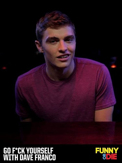 Go F*ck Yourself with Dave Franco (2011) Poster