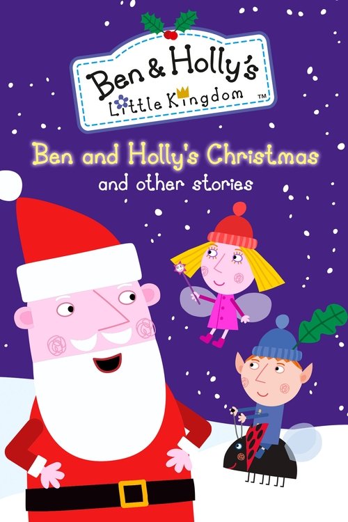 Ben and Holly's Little Kingdom: Ben and Holly's Christmas and other adventures movie poster player