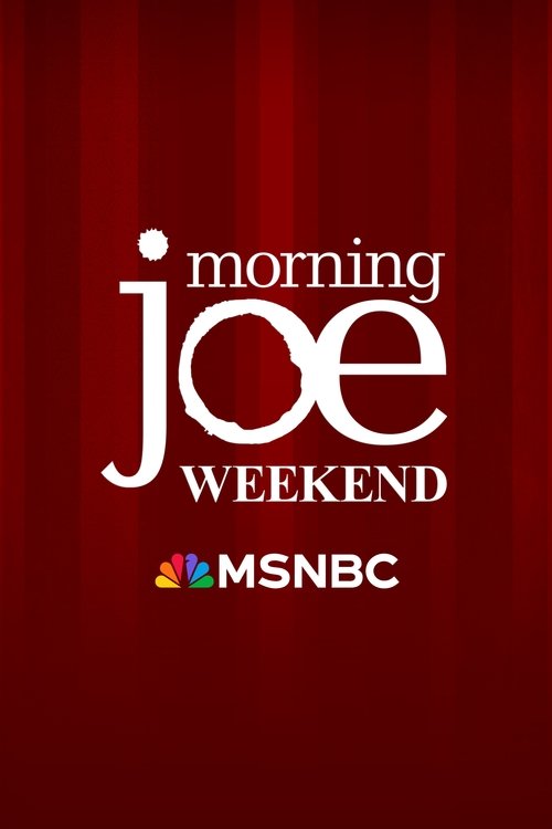 Morning Joe: Weekend