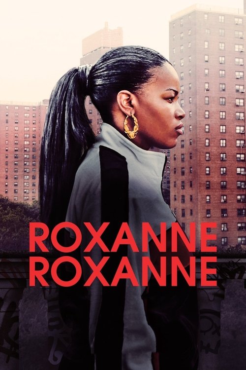 Roxanne Roxanne - 2018 Roxanne Roxanne - 2018