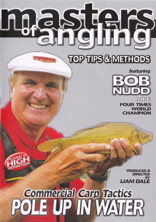 Masters of Angling, Featuring Bob Nudd, Commercial Carp Tactics, Pole up in the Water movie poster player