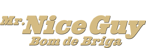 Mr. Nice Guy: Bom de Briga