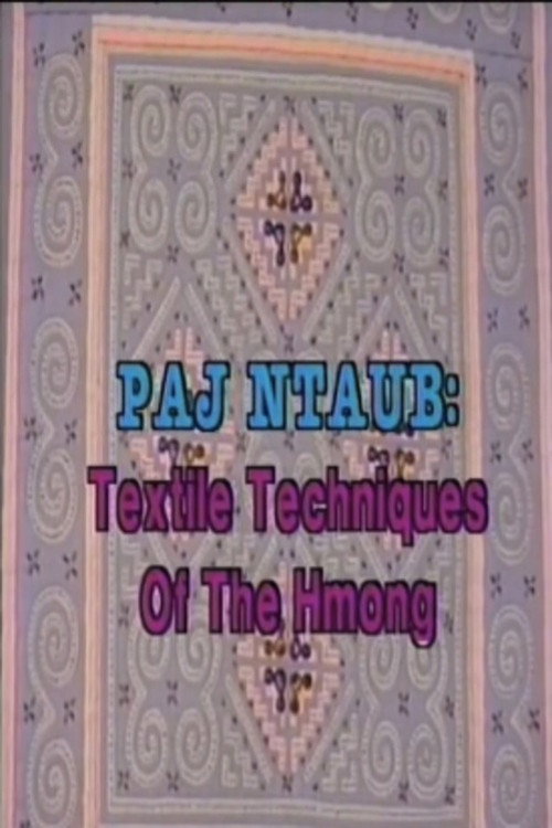 Paj Ntaub: Texitile Techniques Of The Hmong