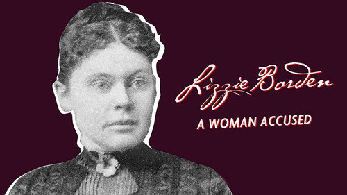 Lizzie Borden: A Woman Accused