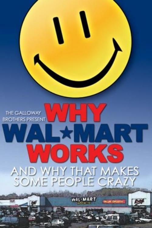 Why Wal-Mart Works: And Why That Drives Some People C-r-a-z-y Movie Poster Image