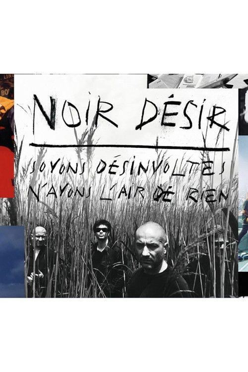 Noir Desir Soyons Desinvoltes, N'Ayons L'Air De Rien