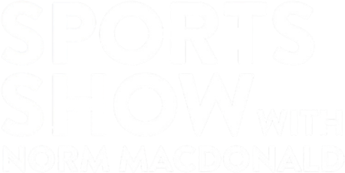 Sports Show with Norm Macdonald