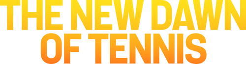The New Dawn of Tennis