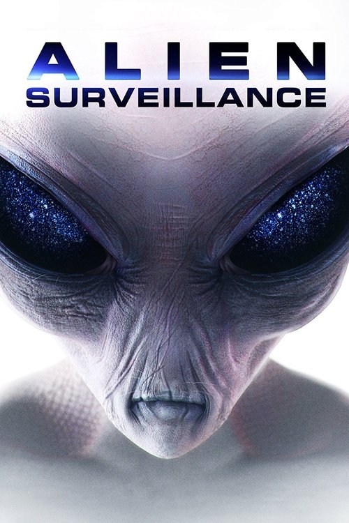 Watch Now Alien Surveillance (2018) Movie Full 1080p Without Download Online Stream