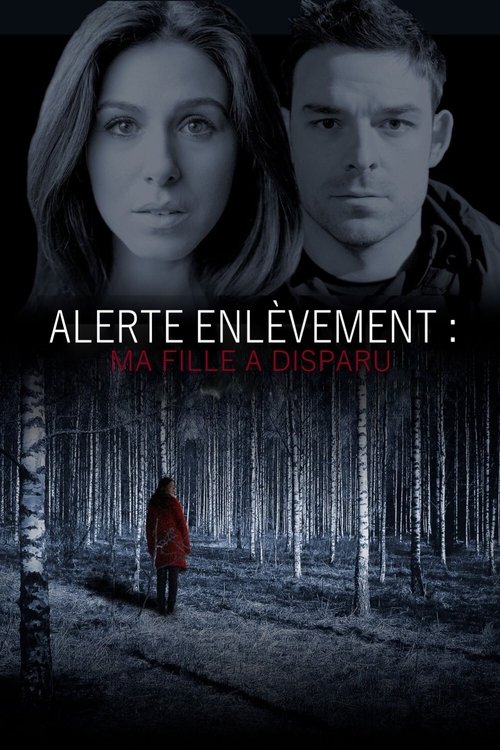 Poster image du film Alerte enlèvement : ma fille a disparu Alerte enlèvement : ma fille a disparu