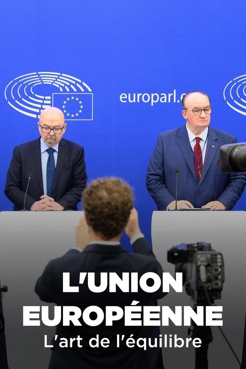 Poster image du film L'Union européenne, l'art de l'équilibre L'Union européenne, l'art de l'équilibre