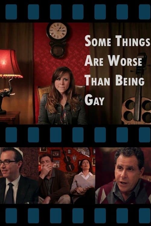 Some Things Are Worse Than Being Gay Movie Poster Image