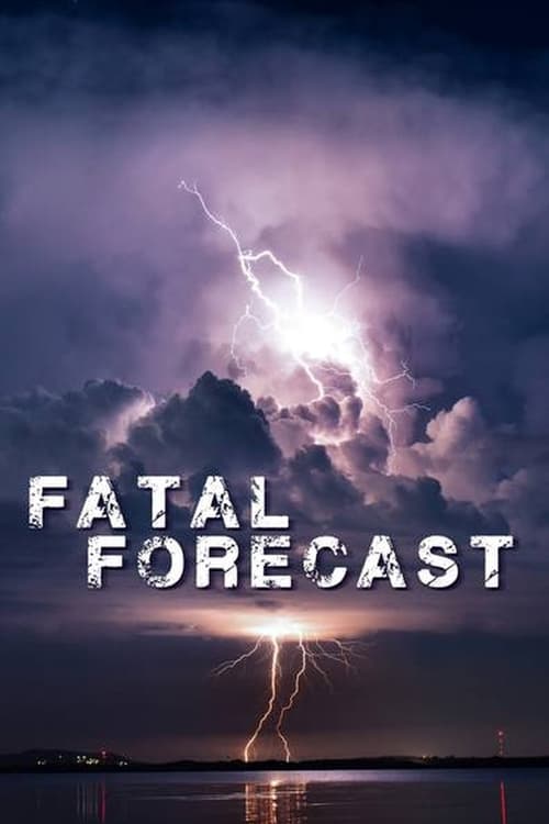 Fatal Forecast (2021)